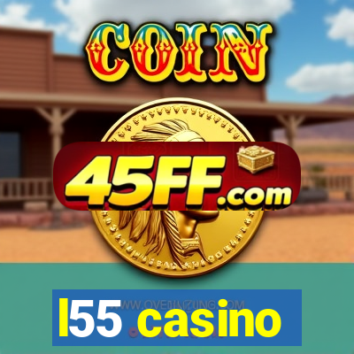 l55 casino